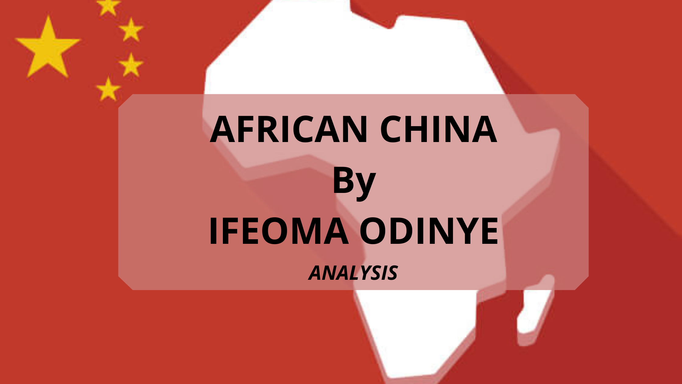 Analysis Of My African China by Ifeoma Odinye