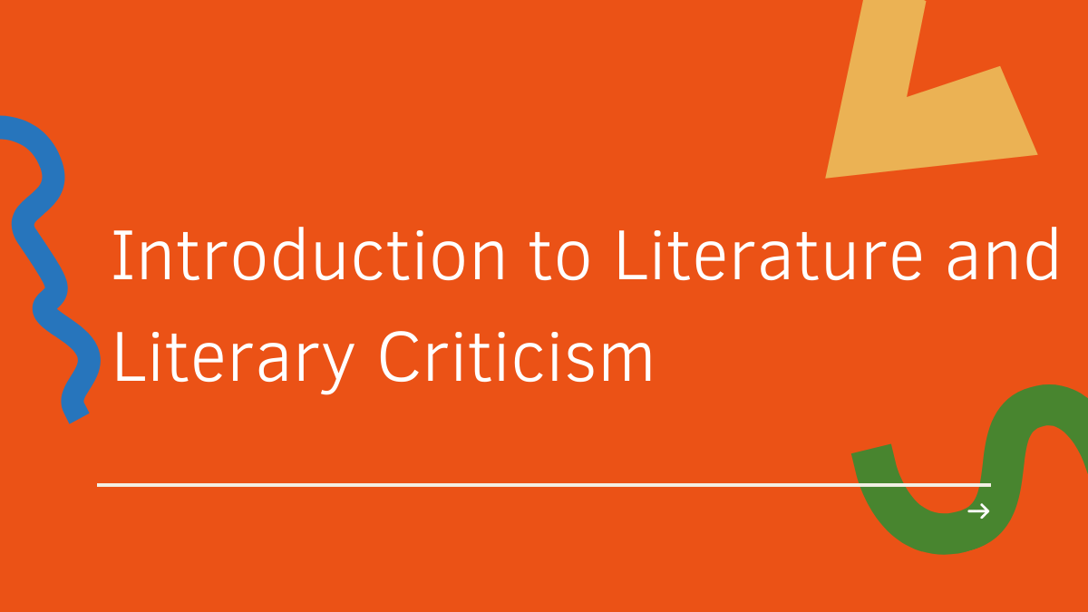 Introduction to Literature and Literary Criticism