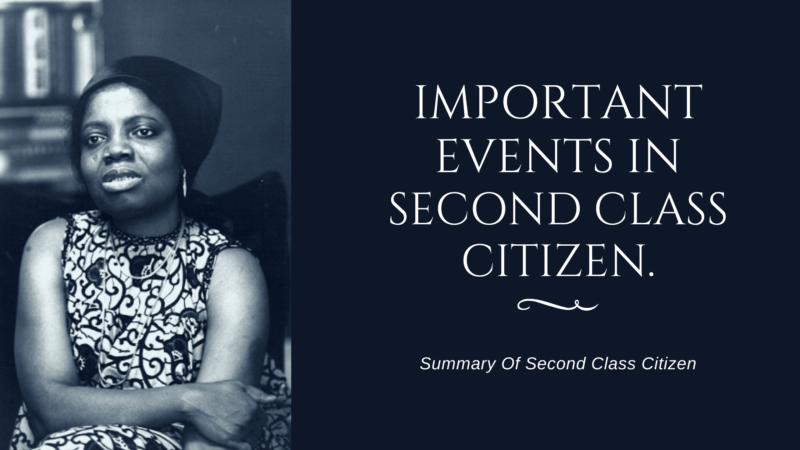 A Comprehensive Summary Of Second Class Citizen By Buchi Emecheta