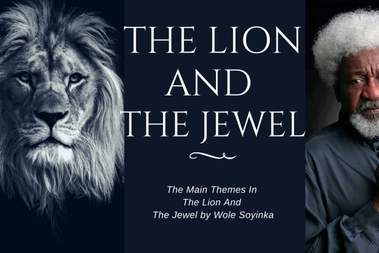 The Main Themes In The Lion And The Jewel by Wole Soyinka