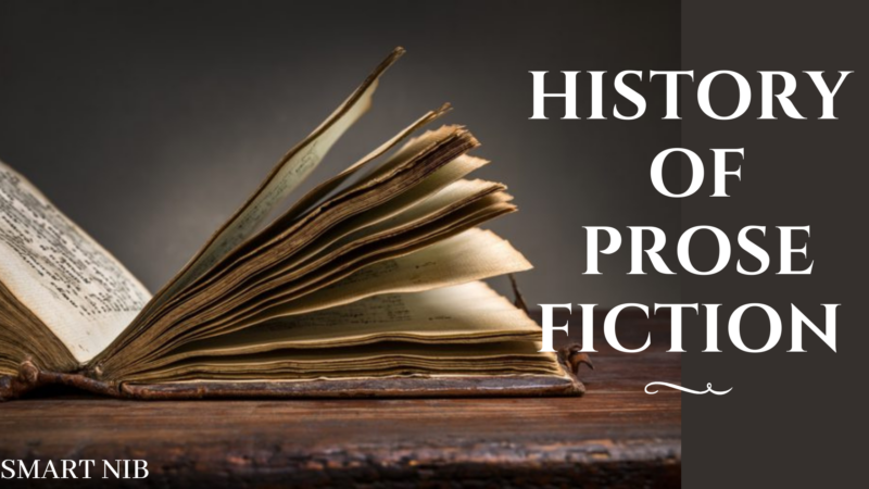 What is Prose Fiction, History/Origin of Prose Fiction, and Types of Prose Fiction