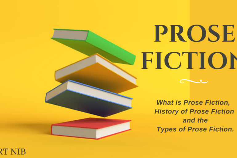 What is Prose Fiction, History/Origin of Prose Fiction, and Types of Prose Fiction