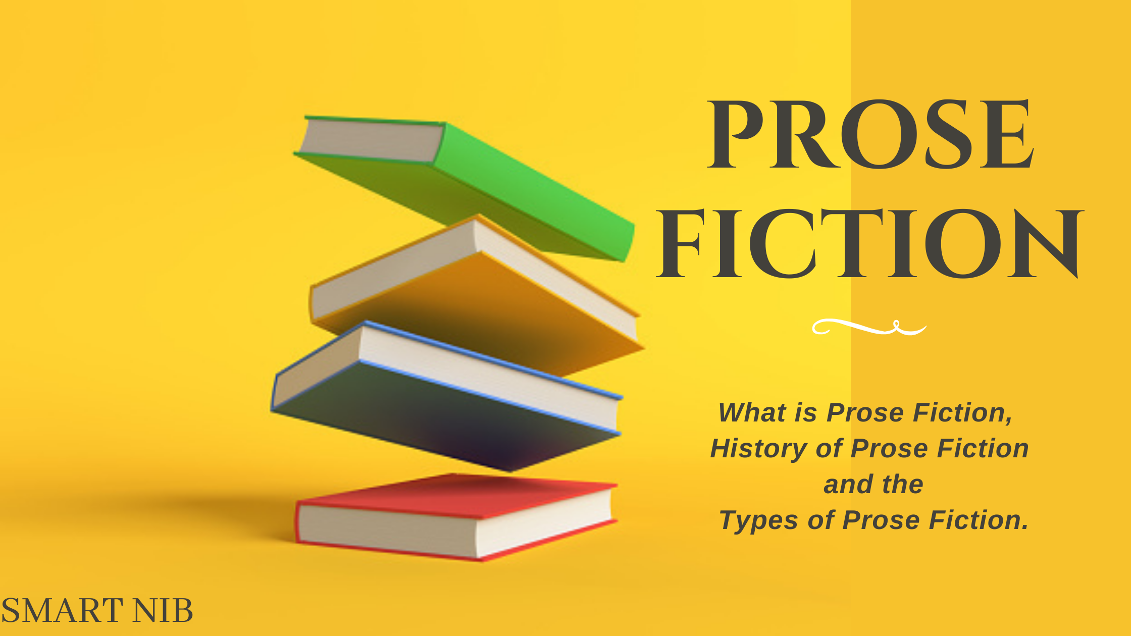 What is Prose Fiction, History/Origin of Prose Fiction, and Types of Prose Fiction