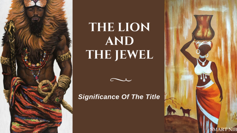 The Significance Of The Title The Lion and The Jewel by Wole Soyinka