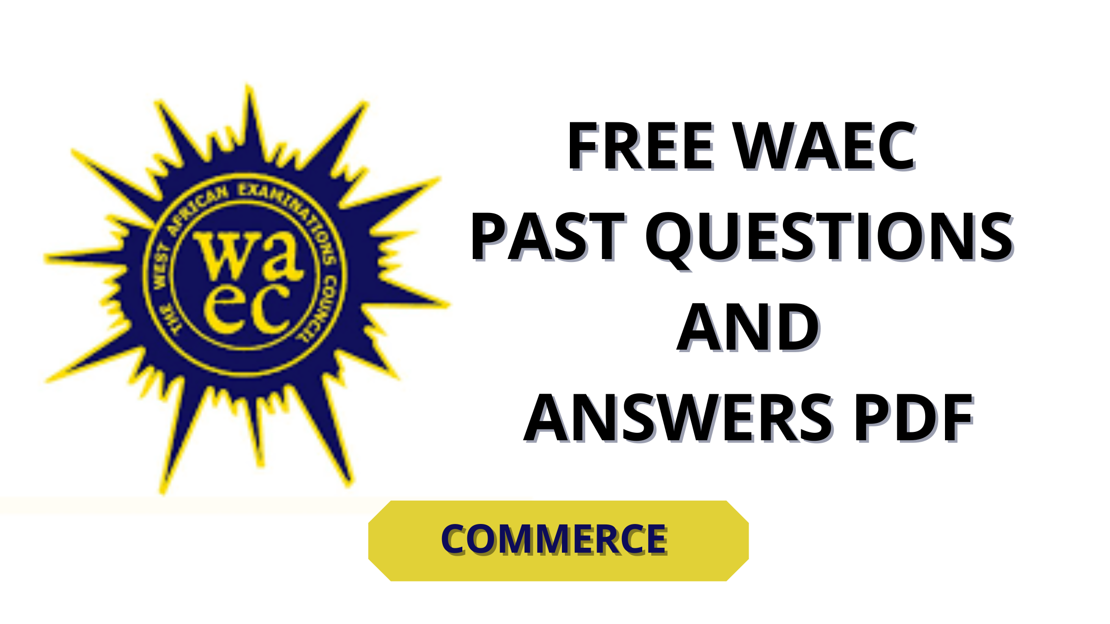 Commerce WAEC Past Questions | FREE DOWNLOAD