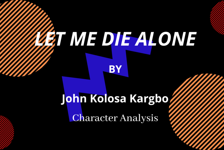 Characters in LET ME DIE ALONE by John Kolosa Kargbo