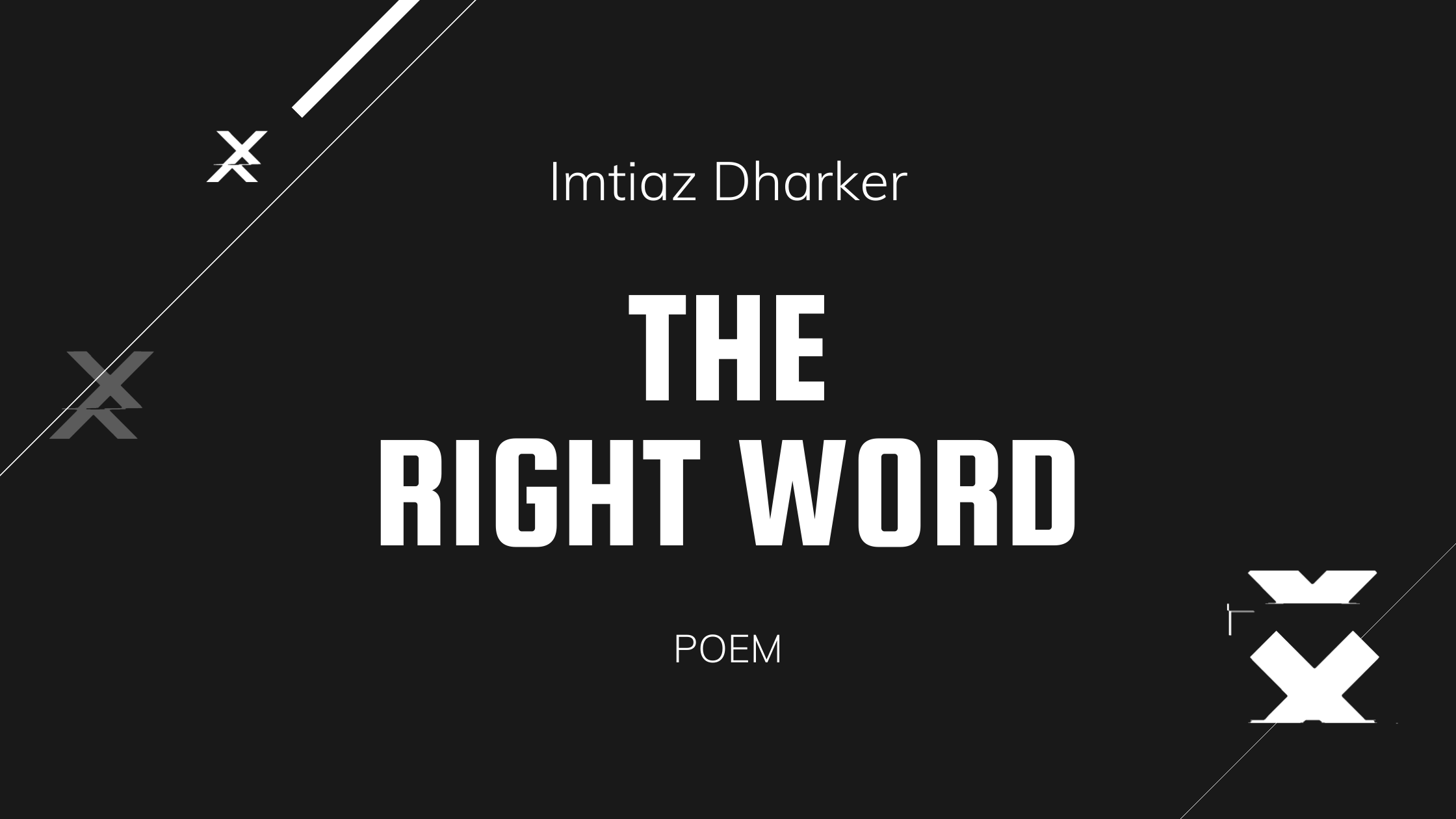THE RIGHT WORD by Imtiaz Dharker Poem