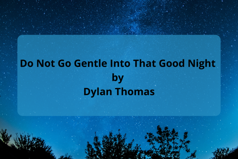 POEM || Do Not Go Gentle Into That Good Night by Dylan Thomas