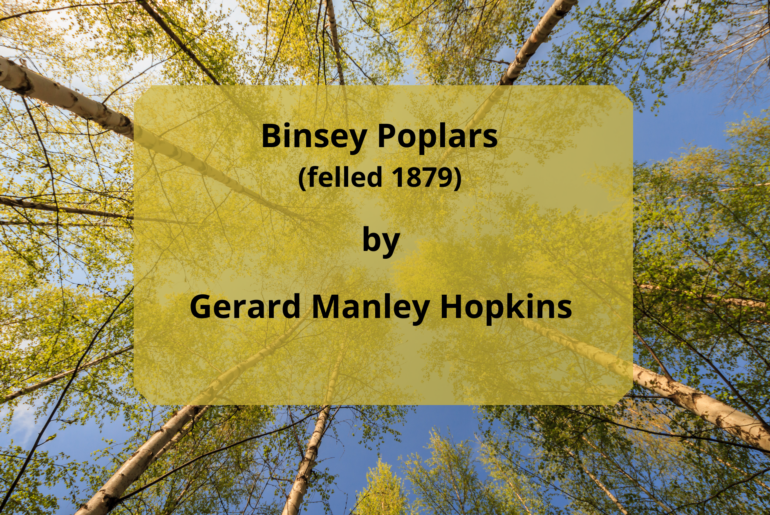 POEM || Binsey Poplars (felled 1879) By Gerard Manley Hopkins