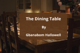 The Poem "The Dining Table By Gbanabom Hallowell"