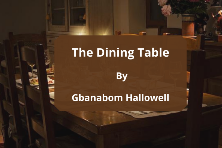 The Poem "The Dining Table By Gbanabom Hallowell"
