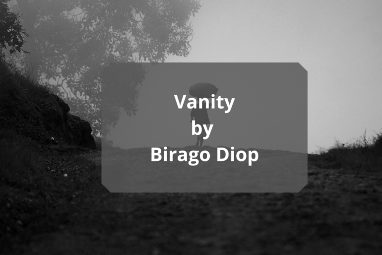 Vanity by Birago Diop Poem